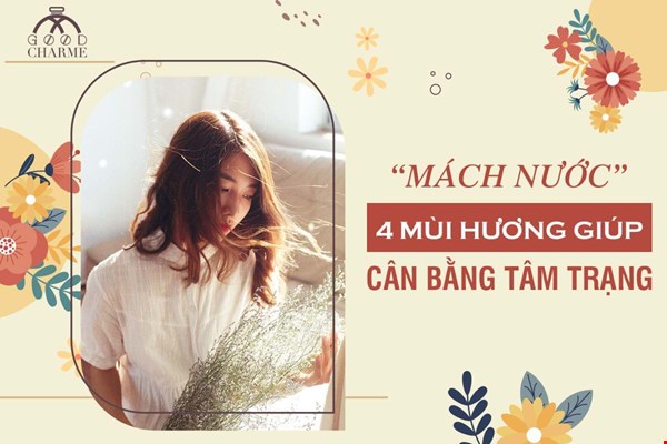 Mách nước 4 mùi hương giúp cân bằng tâm trạng