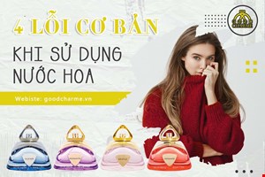 4 sai lầm dễ mắc phải khi dùng nước hoa