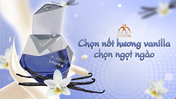 Chọn nốt hương vanilla trong nước hoa GoodCharme - Chọn ngọt ngào 